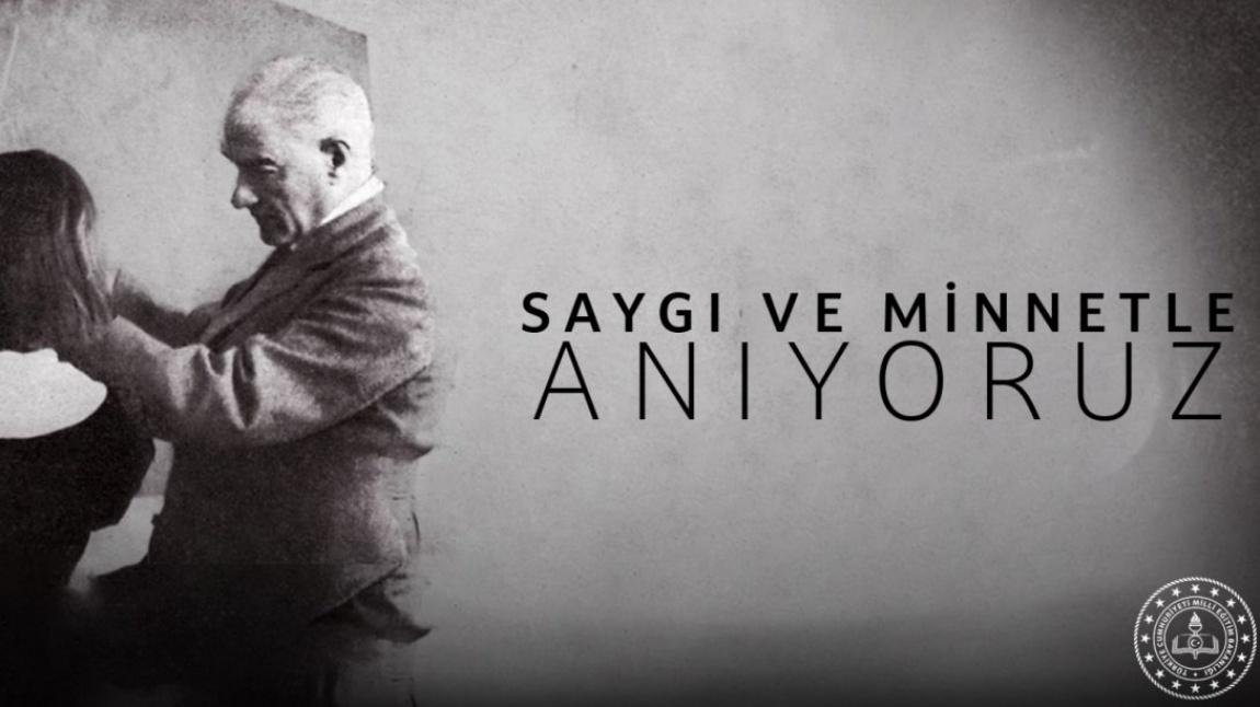 Başöğretmenimiz Gazi Mustafa Kemal Atatürk'ü saygı, minnet ve rahmetle anıyoruz.